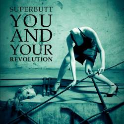 Superbutt : You and Your Revolution
